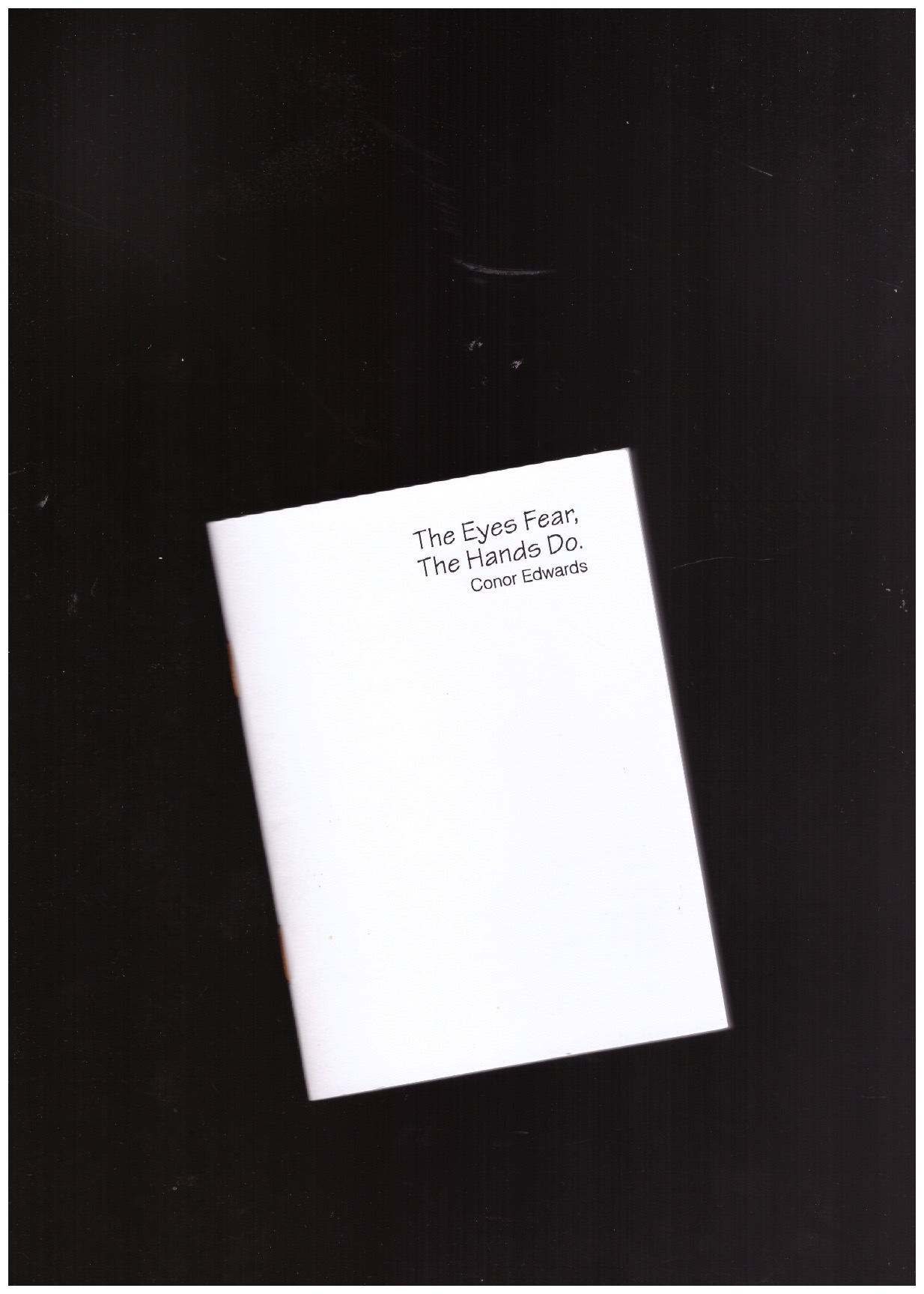 EDWARDS, Conor - The Eyes Fear, The Hands Do.